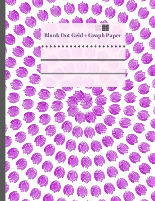 Blank Dot Grid + Graph Paper: 8.5 x 11 - 122 pages - Combination notebook with blank dot grid and graph paper for school kids, kindergarten, artis (Paperback)