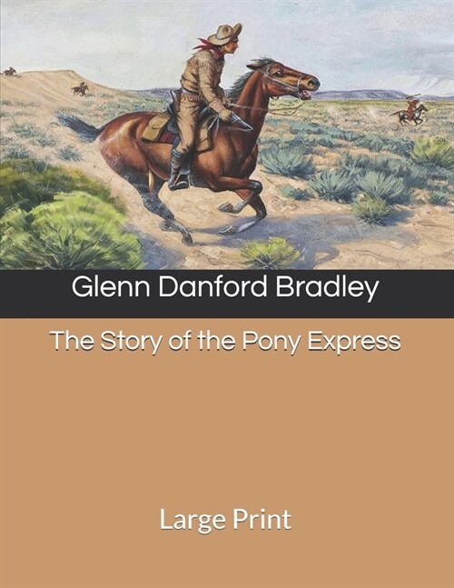 The Story of the Pony Express: Large Print (Paperback)