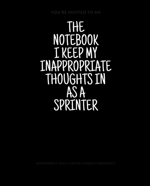 The Notebook I Keep My Inappropriate Thoughts In As A Sprinter, 7.5 X 9.25 - COLLEGE RULE LINED - BLANK - 150 page - NOTEBOOK: Funny novelty gag gif (Paperback)