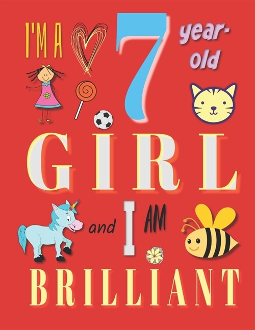 Im a 7-Year-Old Girl and I Am Brilliant: The Notebook Journal Diary for Seven-Year-Old Girls (Paperback)