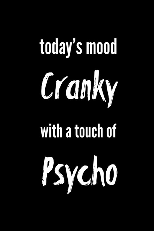 Todays Mood Cranky With A Touch Of Psycho: Mood Tracker Journal, Can Daily Help Track Your Mood Book (Paperback)