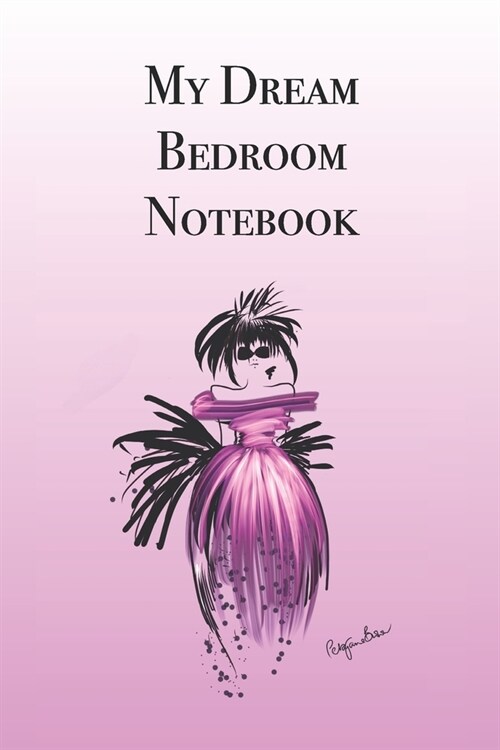 My Dream Bedroom Notebook: Stylishly illustrated little notebook is the perfect accessory to help you plan all your property projects. (Paperback)