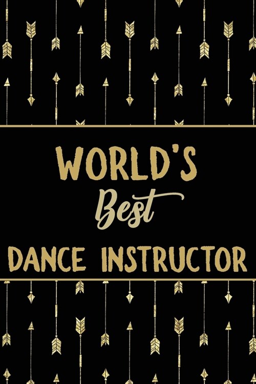 Worlds Best Dance Instructor: Minimalist Novelty Gift for Women Blank Lined Journal Perfect Notebook for Journaling, Notes, Writing & More (Paperback)