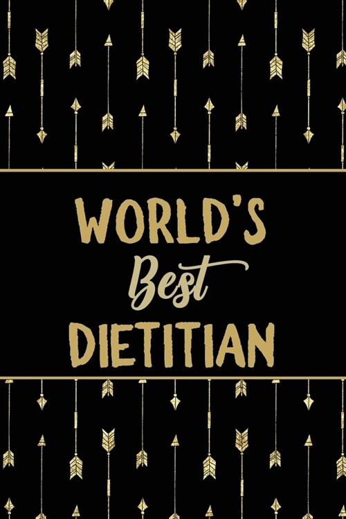 Worlds Best Dietitian: Minimalist Novelty Gift for Women Blank Lined Journal Perfect Notebook for Journaling, Notes, Writing & More (Paperback)