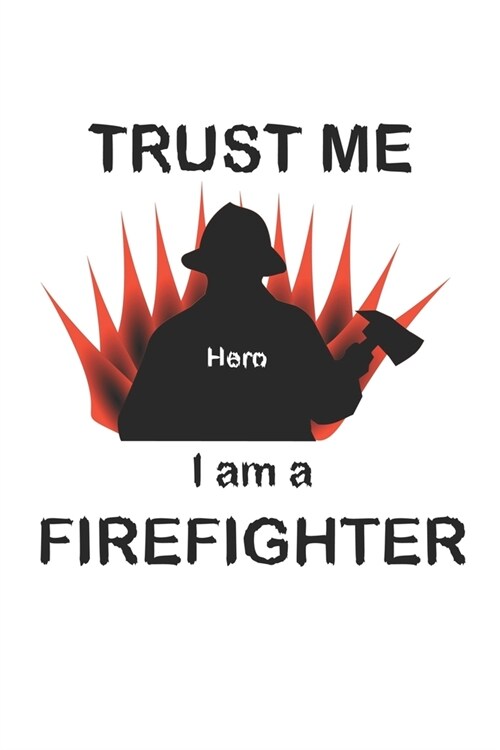 Trust me I am a firefighter: Notebook, Journal - Gift Idea for Firefighters - checkered - 6x9 - 120 pages (Paperback)