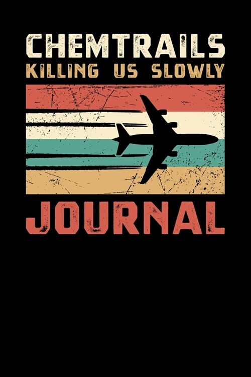 Chemtrails Killing Us Slowly Journal (Paperback)