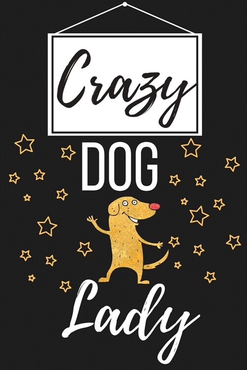 Crazy Dog Lady: Dog Lover Birthday Presents for Women - Lined Journal (Paperback)