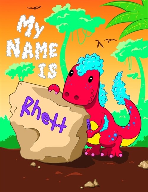 My Name is Rhett: 2 Workbooks in 1! Personalized Primary Name and Letter Tracing Book for Kids Learning How to Write Their First Name an (Paperback)