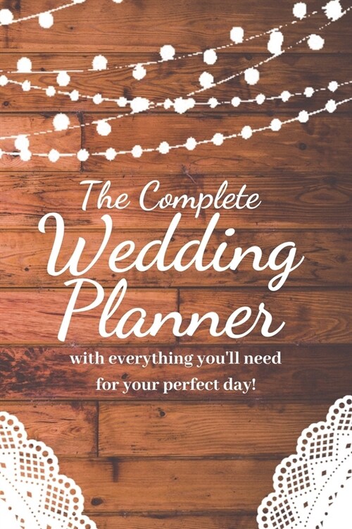 The Complete Wedding Planner: with everything youll need to organize your perfect dream wedding! a 100+ Page Wedding Planning Journal Notebook Wedd (Paperback)