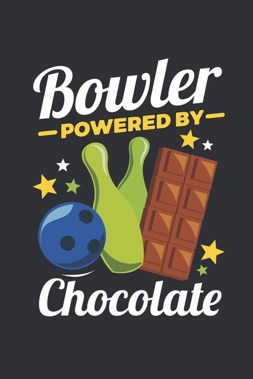 Bowler Powered by Chocolate: Bowling Journal, Blank Paperback Notebook for Bowler, 150 pages, college ruled (Paperback)
