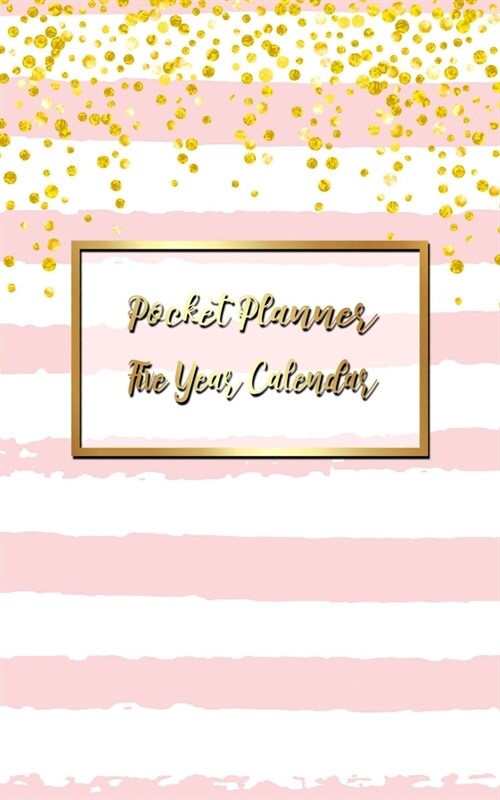 Pocket Planner Five Year Calendar: 5 Year Pocket Planner Organizer (Size: 5.0 x 8.0), Monthly Calendar Schedule Organizer and Hand Lettering Noteboo (Paperback)