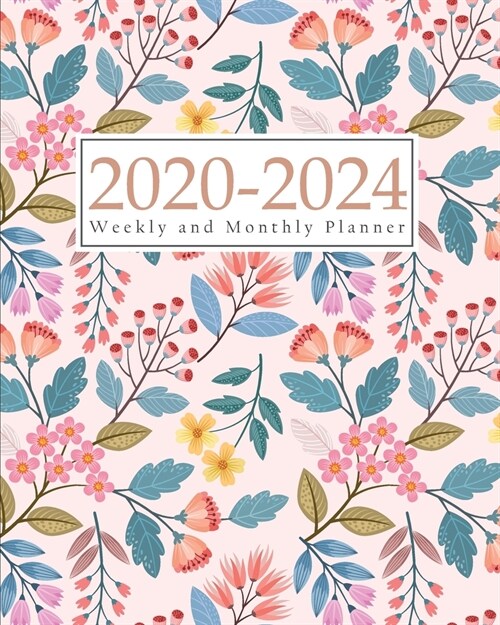 2020-2024 Weekly and Monthly Planner: Five Year Planner and Life Management - Agenda Schedule Organizer Logbook (Paperback)