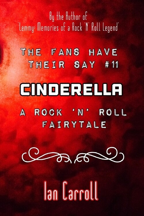 The Fans Have Their Say #11 Cinderella: : A Rock n Roll Fairytale (Paperback)