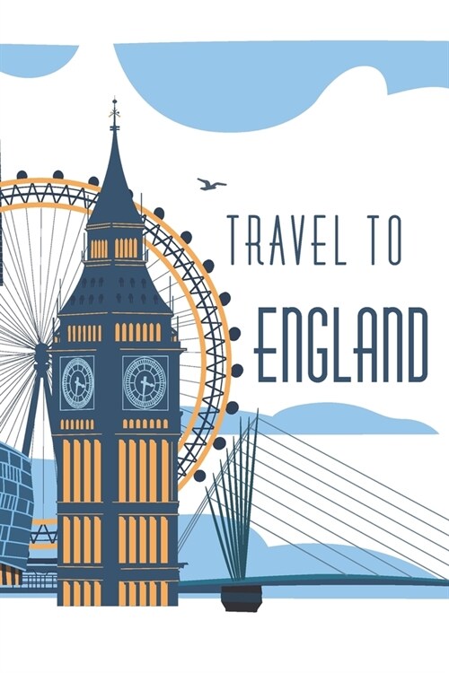 Travel to ENGLAND: Carnet de voyage - Journal - Couverture souple brillante - 6x9 - A5 pouces avec 108 pages blanches (Paperback)