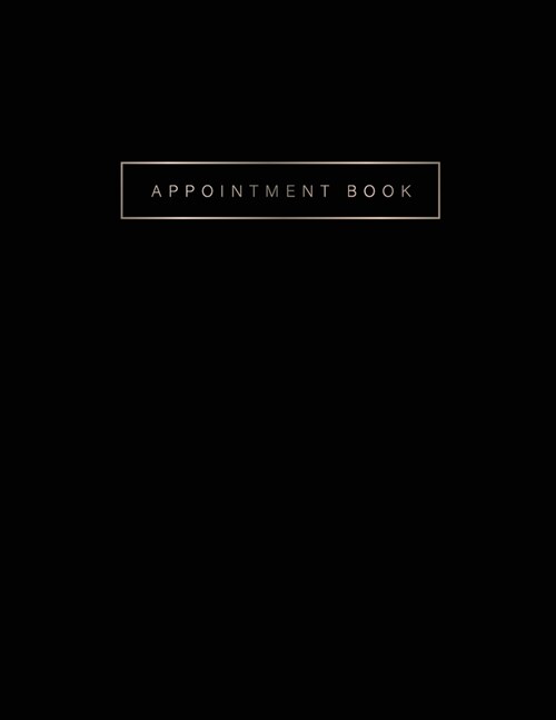 Appointment Book: Color Black Cover - Undated Appointment Book with Times Daily and Hourly Schedule In 15 Minute Increments Weeks Monday (Paperback)