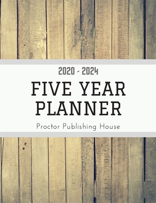 2020 - 2024 - Five Year Planner: Weekly Schedule Organizer - Agenda Planner For The Next Five Years, 60 Months Calendar, Appointment Notebook, Weekly (Paperback)