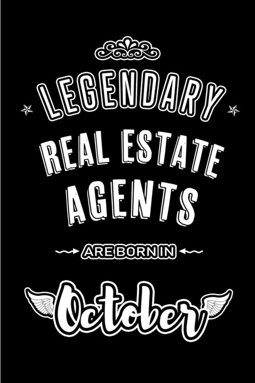 Legendary Real Estate Agents are born in October: Blank Line Journal, Notebook or Diary is Perfect for the October Borns. Makes an Awesome Birthday Gi (Paperback)