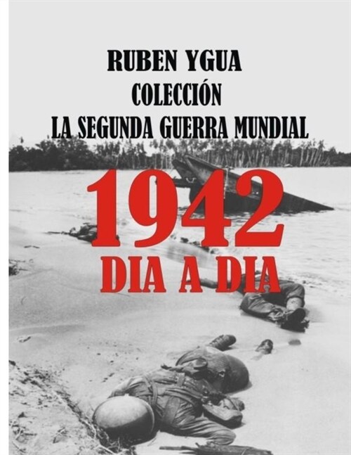 La Segunda Guerra Mundial: 1942 (Paperback)