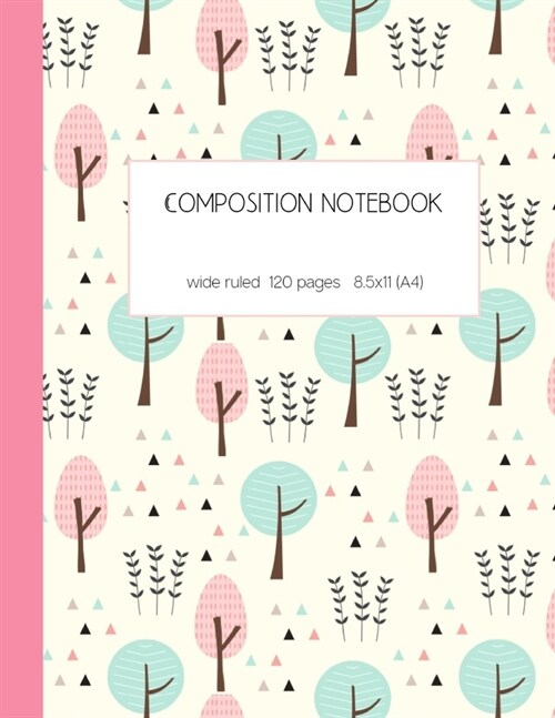 Composition notebook wide ruled 120 pages 8.5x11 (A4): lined paper journal for writing and taking notes (Paperback)