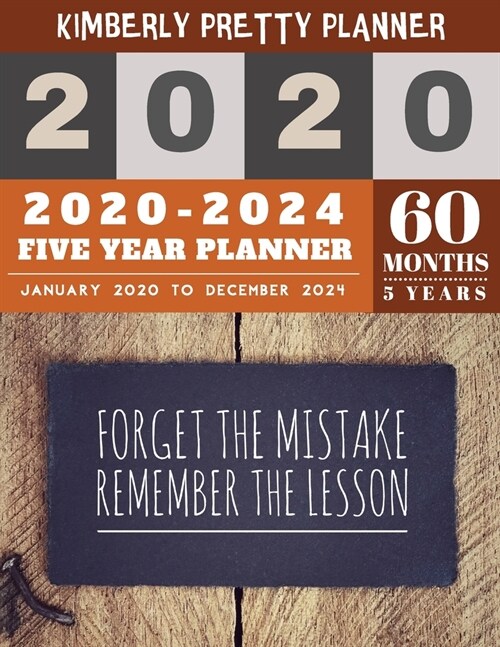 5 year monthly planner 2020-2024: five year planner 2020-2024 for planning short term to long term goals - easy to use and overview your plan - forget (Paperback)