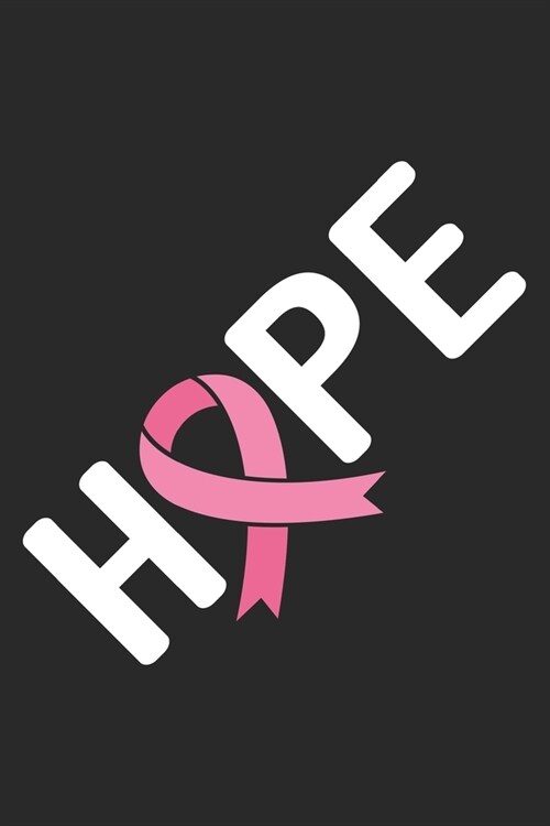 Hope: The best lined journal gift for those People who are fighting with Cancer and Breast Cancer. (Paperback)