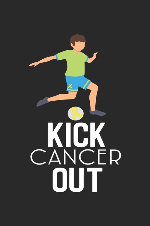 Kick Cancer Out: The best lined journal gift for those People who are fighting with Cancer and Breast Cancer. (Paperback)