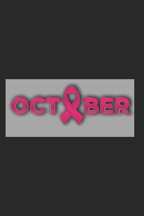 October: The best lined journal gift for those People who are fighting with Cancer and Breast Cancer. (Paperback)