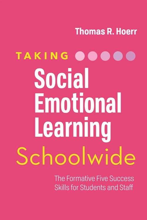 Taking Social-Emotional Learning Schoolwide: The Formative Five Success Skills for Students and Staff (Paperback)