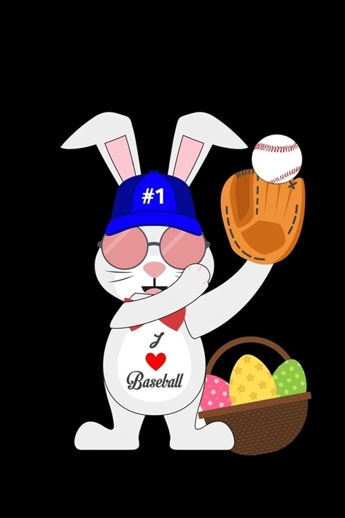 I Love Baseball: Bunny Rabbit Journal - Kids Easter Eggs Personal Writing Diary - Journaling for Journalists & Writers for Note Taking (Paperback)