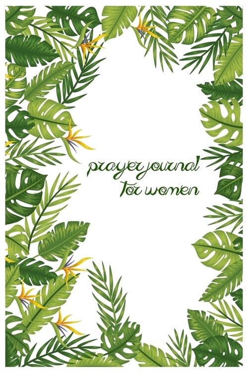 Prayer Journal For Women: A 101 Page Prayer notebook Guide For Prayer, Praise and Thanks. Made For Men and Women. The Perfect Christian Gift For (Paperback)