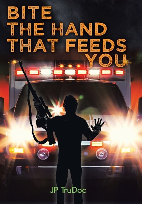 Bite the Hand That Feeds You (Hardcover)