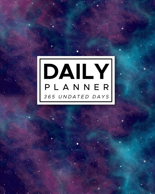 Daily Planner 365 Undated Days: Galaxy 8x10 Hourly Agenda, water tracker, fitness log, goal tracker, habit tracker, meal planner, notes, doodles (Paperback)