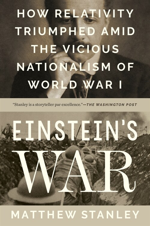Einsteins War: How Relativity Triumphed Amid the Vicious Nationalism of World War I (Paperback)