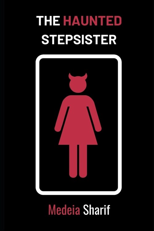 The Haunted Stepsister (Paperback)