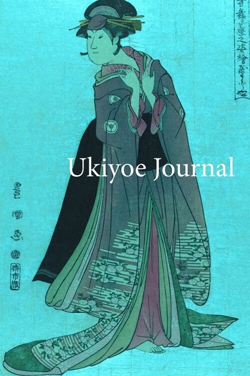 Ukiyoe JOURNAL: Geisha lady: Timeless Ukiyoe Journal/Notebook/Planner/Diary/Logbook/Writing book - Japanese Woodblock Print, Classic E (Paperback)