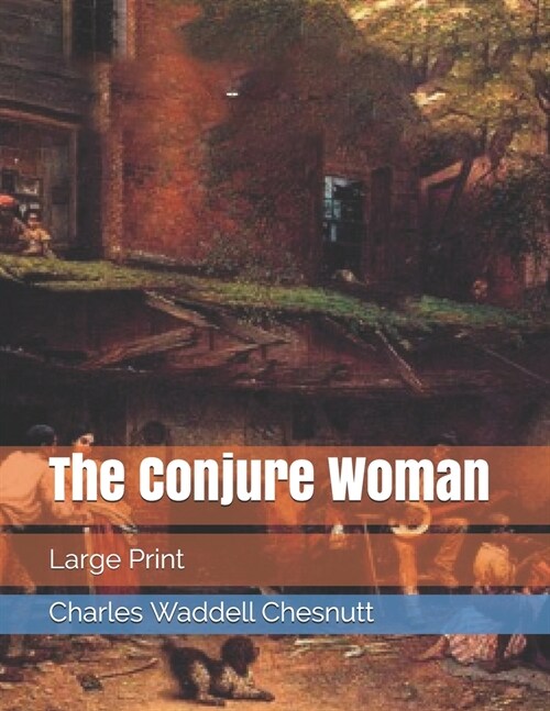 The Conjure Woman: Large Print (Paperback)