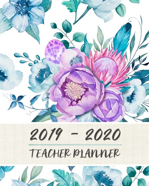 2019 - 2020 Teacher Planner: Teacher Lesson Planner Book - 8 x 10 - Soft Matte Cover - Lesson Planning For Instructors (Paperback)