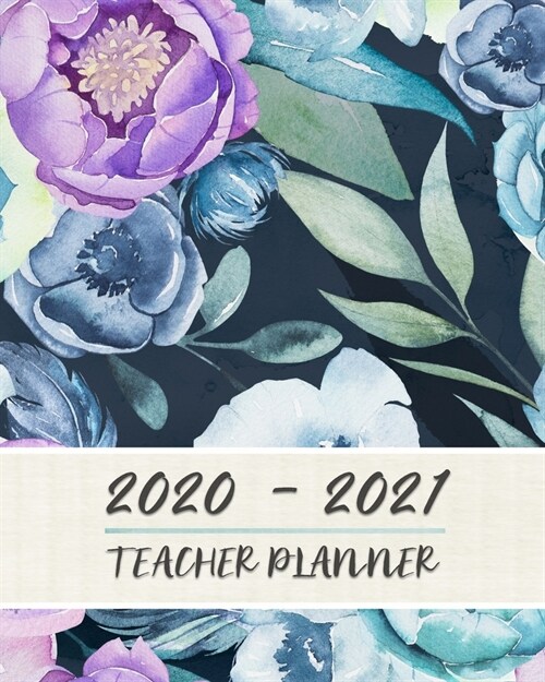 2020 - 2021 Teacher Planner: Teacher Lesson Planner Book - 8 x 10 - Soft Matte Cover - Lesson Planning For Instructors (Paperback)