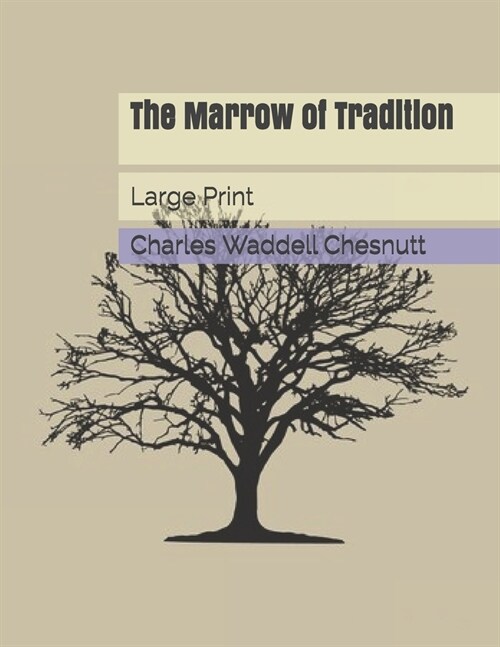 The Marrow of Tradition: Large Print (Paperback)