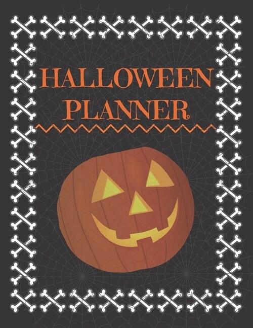 Halloween Planner: Organizer - Halloween Day Holiday Plan & Trick Or Treat, Party, Decoration, Costumes Ideas, Recipes, Budget & Shopping (Paperback)