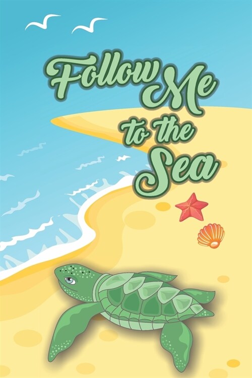 Follow Me To The Sea: Cute 2 Year Undated Weekly Planner For People Who Love Sea Turtles (Paperback)