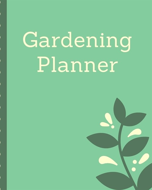 Gardening Planner: Garden Journal - Monthly Harvest - Seed Inventory - Landscaping Enthusiast - Foliage - Organic Summer Gardening - Meal (Paperback)