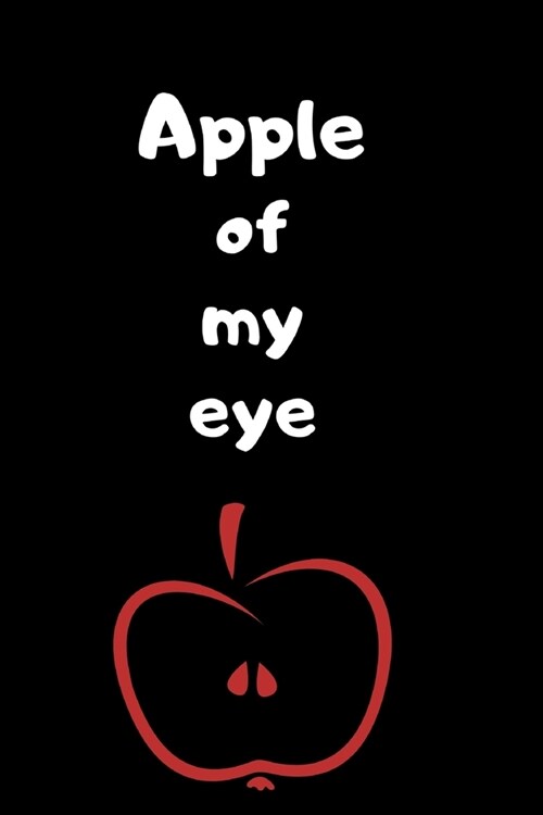 Apple of my eye: Journal/Notebook/Diary (Paperback)