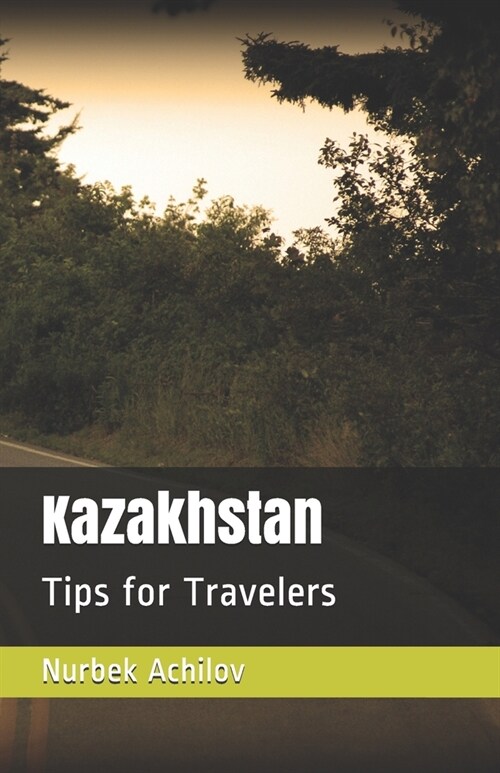 Kazakhstan: Tips for Travelers (Paperback)
