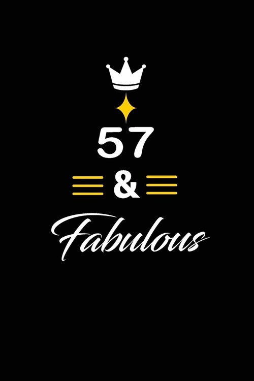 57 & Fabulous: funny and cute blank lined journal Notebook, Diary, planner Happy 57th fifty-seventh Birthday Gift for fifty seven yea (Paperback)