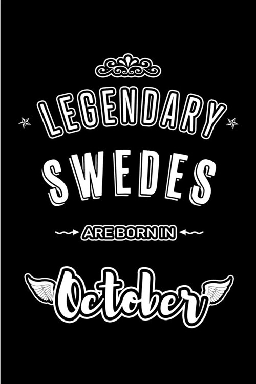 Legendary Swedes are born in October: Blank Line Journal, Notebook or Diary is Perfect for the October Borns. Makes an Awesome Birthday Gift and an Al (Paperback)