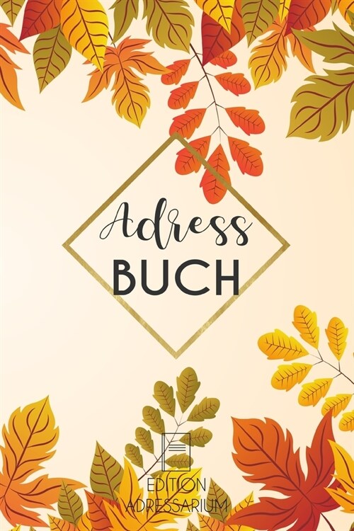 Adressbuch Herbst: Kontaktbuch A5 zum eintragen von Adressen und Telefonnummern - Telefonbuch - Geschenk Frauen (Paperback)
