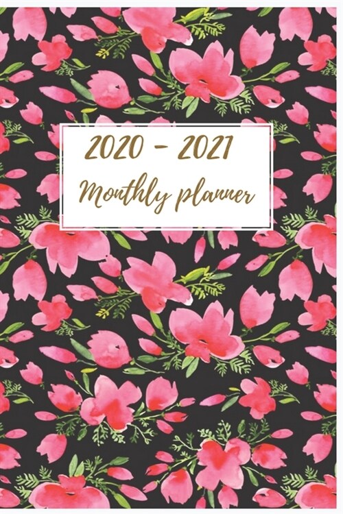 Monthly Planner 2020-2021: Floral Monthly Planner: Two-Year Planner: 2020-2021: 24-Month Pocket Planner & Monthly Calendar 2020-2021. Schedule Or (Paperback)