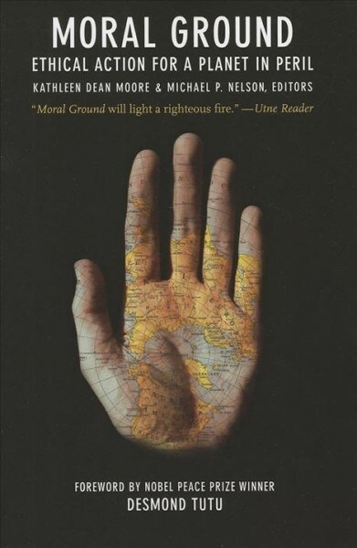 Moral Ground: Ethical Action for a Planet in Peril (Paperback)