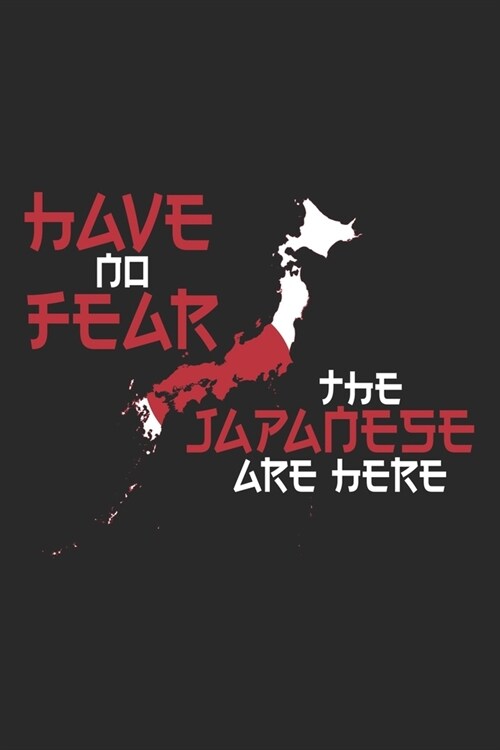 Have no Fear the Japanese are Here: Travel Journal - 120 pages for traveller, explorers and memory hunters - Perfect for Backpackers, camper or touris (Paperback)